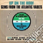 Up On The Roof - Gems From Atlantic Vaults (3 Cd) cd