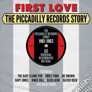 First Love: The Picadilly Records Story / Various (3 Cd) cd musicale di Artisti Vari