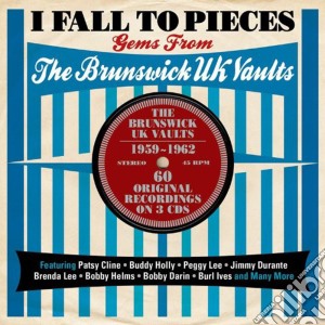 I Fall To Pieces: Gems From The Brunswick Uk Vaults 1959-1962 / Various cd musicale di Artisti Vari