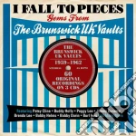 I Fall To Pieces: Gems From The Brunswick Uk Vaults 1959-1962 / Various cd