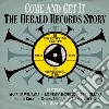 Come And Get It - Herald Records Story (3 Cd) cd