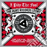 I pity the fool - duke records story cd