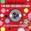 Chills (The) & Fever - The Dot Records 1955-1962 (3 Cd) cd