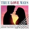 True Love Ways (3 Cd) cd