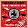 Good Rockin' Tonight - Old Town Records Story (3 Cd) cd