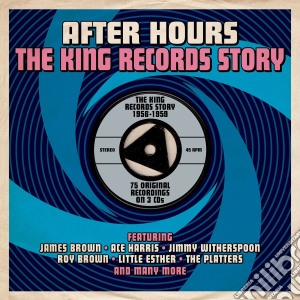 After Hours: The King Records Story (3 Cd) cd musicale
