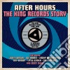 After Hours: The King Records Story (3 Cd) cd