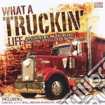 What A Truckin' Life cd