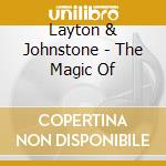 Layton & Johnstone - The Magic Of  cd musicale di Layton & Johnstone