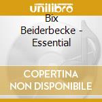 Bix Beiderbecke - Essential cd