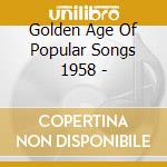 Golden Age Of Popular Songs 1958 - cd