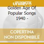 Golden Age Of Popular Songs 1940 - cd