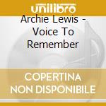 Archie Lewis - Voice To Remember cd