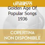 Golden Age Of Popular Songs 1936 cd