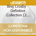 Bing Crosby - Definitive Collection (2 Cd) cd