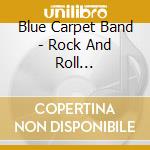 Blue Carpet Band - Rock And Roll Carpet-Relaid
