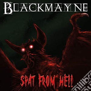 Blackmayne - Spat Out Of Hell cd musicale