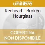 Redhead - Broken Hourglass cd
