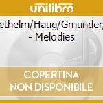 Diethelm/Haug/Gmunder/+ - Melodies cd