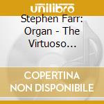 Stephen Farr: Organ - The Virtuoso Organist cd