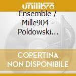Ensemble / Mille904 - Poldowski Re-Imagined cd musicale di Ensemble / Mille904