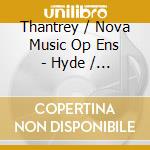 Thantrey / Nova Music Op Ens - Hyde / That Man Stephen Ward cd musicale di Thantrey / Nova Music Op Ens