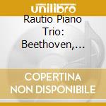 Rautio Piano Trio: Beethoven, Hiller, Schubert cd