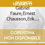 Gabriel Faure,Ernest Chausson,Erik Satie - Faure', Chausson & Satie: Piano Trios