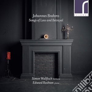 Johannes Brahms - Songs Of Loss And Betrayal cd musicale