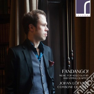 Johan Lofving / Consone Quartet - Fandango!. Music For Solo Guitar And String Quartet cd musicale