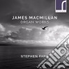 James MacMillan - Organ Works cd