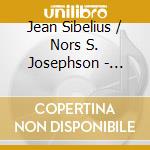 Jean Sibelius / Nors S. Josephson - Violin Concerto, Humoresques / Celestial Voyage cd musicale