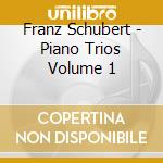 Franz Schubert - Piano Trios Volume 1 cd