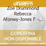 Zoe Drummond Rebecca Afonwy-Jones F - Phibbs Juliana cd