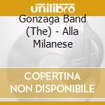 Gonzaga Band (The) - Alla Milanese cd