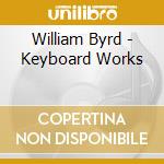 William Byrd - Keyboard Works cd