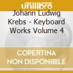 Johann Ludwig Krebs - Keyboard Works Volume 4 cd