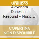 Alexandra Dariescu - Resound - Music By British Composers cd
