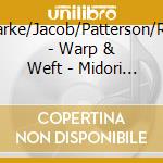 Moeran/Clarke/Jacob/Patterson/Rawsthorne - Warp & Weft - Midori Komachi (Violin) cd musicale di Moeran/Clarke/Jacob/Patterson/Rawsthorne