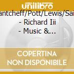 Carr/Pantcheff/Pott/Lewis/Sainsbury - Richard Iii - Music & Dialogue (2 Cd) cd