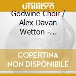 Godwine Choir / Alex Davan Wetton - Dream-Tryst cd musicale di Godwine Choir / Alex Davan Wetton