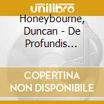 Honeybourne, Duncan - De Profundis Clamavi (2 Cd) cd
