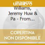 Williams, Jeremy Huw & Pa - From The Hills Of Dream cd