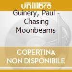 Guinery, Paul - Chasing Moonbeams cd