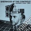 Sherwood At The Controls - Volume 1:1979-1984 (2 Lp) cd