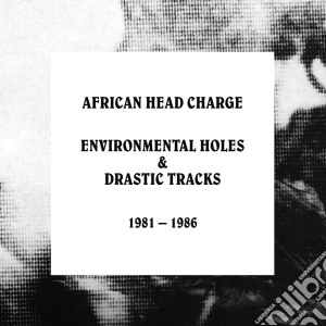 African Head Charge - Enviornmental Holes & Drastic (5 Cd) cd musicale di African head charge