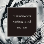 Dub Syndicate - Ambience In Dub 1982-1985 (5 Cd) cd