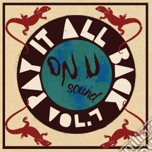 Onu Sound Pay It All Back Volume 7 / Various cd musicale di On U Sound
