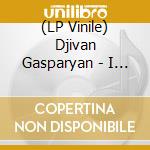 (LP Vinile) Djivan Gasparyan - I Will Not Be Sad In This Wor vinile
