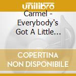 Carmel - Everybody's Got A Little Soul cd